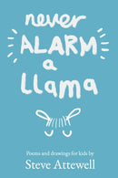 Never Alarm a Llama : Poems and drawings for kids-9798728912231