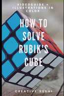 How To Solve Rubik's Cube : Videoguide and Easy To Follow Step by Step-9798729476473