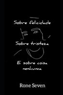 Sobre felicidade, sobre tristeza e sobre coisa nenhuma-9798731875066