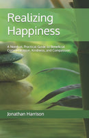 Realizing Happiness : A Nondual, Practical Guide to Beneficial Communication, Kindness, and Compassion-9798737203795