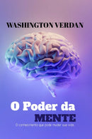 O Poder Da Mente : O conhecimento que pode mudar sua vida-9798755762250