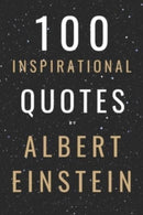100 Inspirational Quotes By Albert Einstein That Will Change Your Life And Set You Up For Success-9798759434184