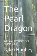 The Pearl Dragon : A Disabled Person's First Year in Iaido-9798760456854