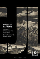 Poesis in Extremis : Literature Witnessing the Holocaust-9798765100189