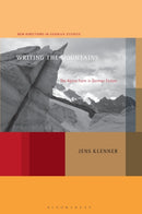 Writing the Mountains : The Alpine Form in German Fiction-9798765106518
