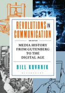 Revolutions in Communication : Media History from Gutenberg to the Digital Age-9798765107164