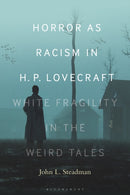Horror as Racism in H. P. Lovecraft : White Fragility in the Weird Tales-9798765107690