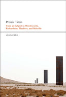 Prosaic Times : Time as Subject in Wordsworth, Richardson, Flaubert, and Melville-9798765108710
