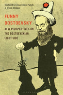 Funny Dostoevsky : New Perspectives on the Dostoevskian Light Side-9798765109793