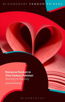 Romance Fandom in 21st-Century Pakistan : Reading the Regency-9798765110393
