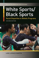White Sports/Black Sports : Racial Disparities in Athletic Programs-9798765110867