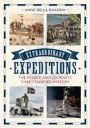 Extraordinary Expeditions : The People and Journeys That Changed History-9798765112625