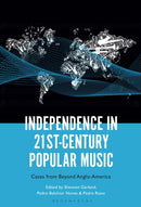 Independence in 21st-Century Popular Music : Cases from Beyond Anglo-America-9798765112755