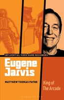 Eugene Jarvis : King of the Arcade-9798765113547
