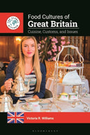 Food Cultures of Great Britain : Cuisine, Customs, and Issues-9798765114131