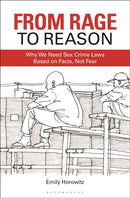 From Rage to Reason : Why We Need Sex Crime Laws Based on Facts, Not Fear-9798765115817