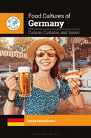 Food Cultures of Germany : Cuisine, Customs, and Issues-9798765122525