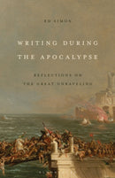Writing During the Apocalypse : Reflections on the Great Unraveling-9798765123225