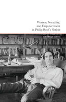 Women, Sexuality, and Empowerment in Philip Roth’s Fiction