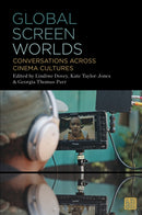 Global Screen Worlds : Conversations across Cinema Cultures-9798765126288