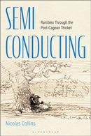 Semi-Conducting : Rambles Through the Post-Cagean Thicket-9798765127568