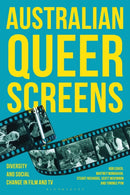 Australian Queer Screens : Diversity and Social Change in Film and TV-9798765128428