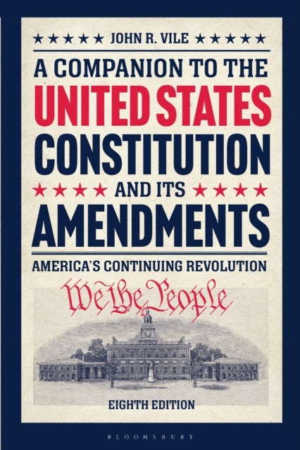 A Companion to the United States Constitution and Its Amendments : America's Continuing Revolution-9798765130544