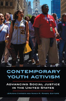 Contemporary Youth Activism : Advancing Social Justice in the United States-9798765133613