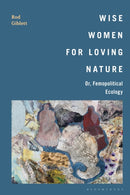 Wise Women for Loving Nature : Or, Femopolitical Ecology-9798765142097