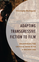 Adapting Transgressive Fiction to Film : Sharpening the Critical Edge with a Golden Age-9798765142387