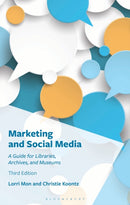 Marketing and Social Media : A Guide for Libraries, Archives, and Museums-9798765152874