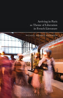 Arriving in Paris as Theme of Liberation in French Literature