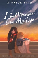 I Just Wanna Live My Life : Poetry of a deaf, borderline, asexual lesbian-9798795658360