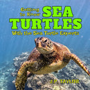Getting to Know Sea Turtles : With the Sea Turtle Experts-9798797043072