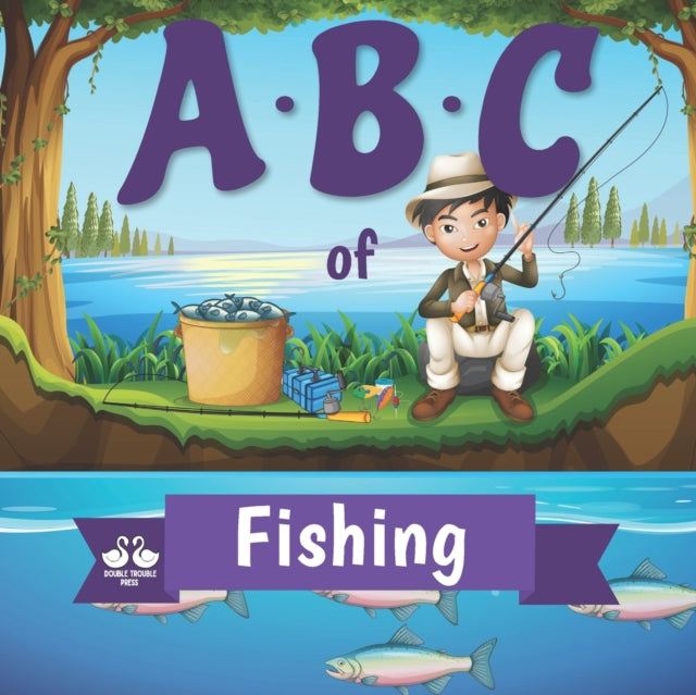 ABC of Fishing : A Rhyming Children's Picture Book-9798838904584