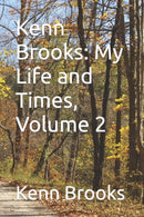 Kenn Brooks : My Life and Times, Volume 2-9798844079191