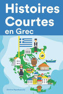 Histoires Courtes en Grec : Apprendre l'Grec facilement en lisant des histoires courtes-9798844136313