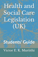 Health and Social Care Legislation (UK) : Students' Guide-9798844173745