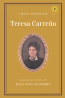 Teresa Carreno : cartas y documentos: Compilacion documental (1863-1917)-9798848697940