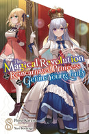 The Magical Revolution of the Reincarnated Princess and the Genius Young Lady, Vol. 8 (novel)-9798855407099