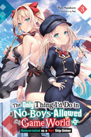 The Only Thing I''d Do in a No-Boys-Allowed Game World, Vol. 3 (novel)