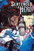 Sentenced to Be a Hero, Vol. 5 (light novel) : The Prison Records of Penal Hero Unit 9004-9798855407617
