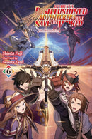 Apparently, Disillusioned Adventurers Will Save the World, Vol. 6 (light novel)-9798855408515