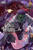 Orc Eroica, Vol. 6 (light novel)-9798855417647