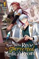 Magic Doctor Rex''s Perverted Medical Record, Vol. 1