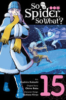 So I''m a Spider, So What?, Vol. 15 (manga)