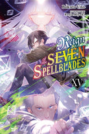 Reign of the Seven Spellblades, Vol. 15 (light novel)