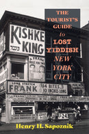 The Tourist?s Guide to Lost Yiddish New York City