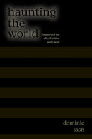 Haunting the World