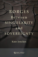 Borges Between Singularity and Sovereignty